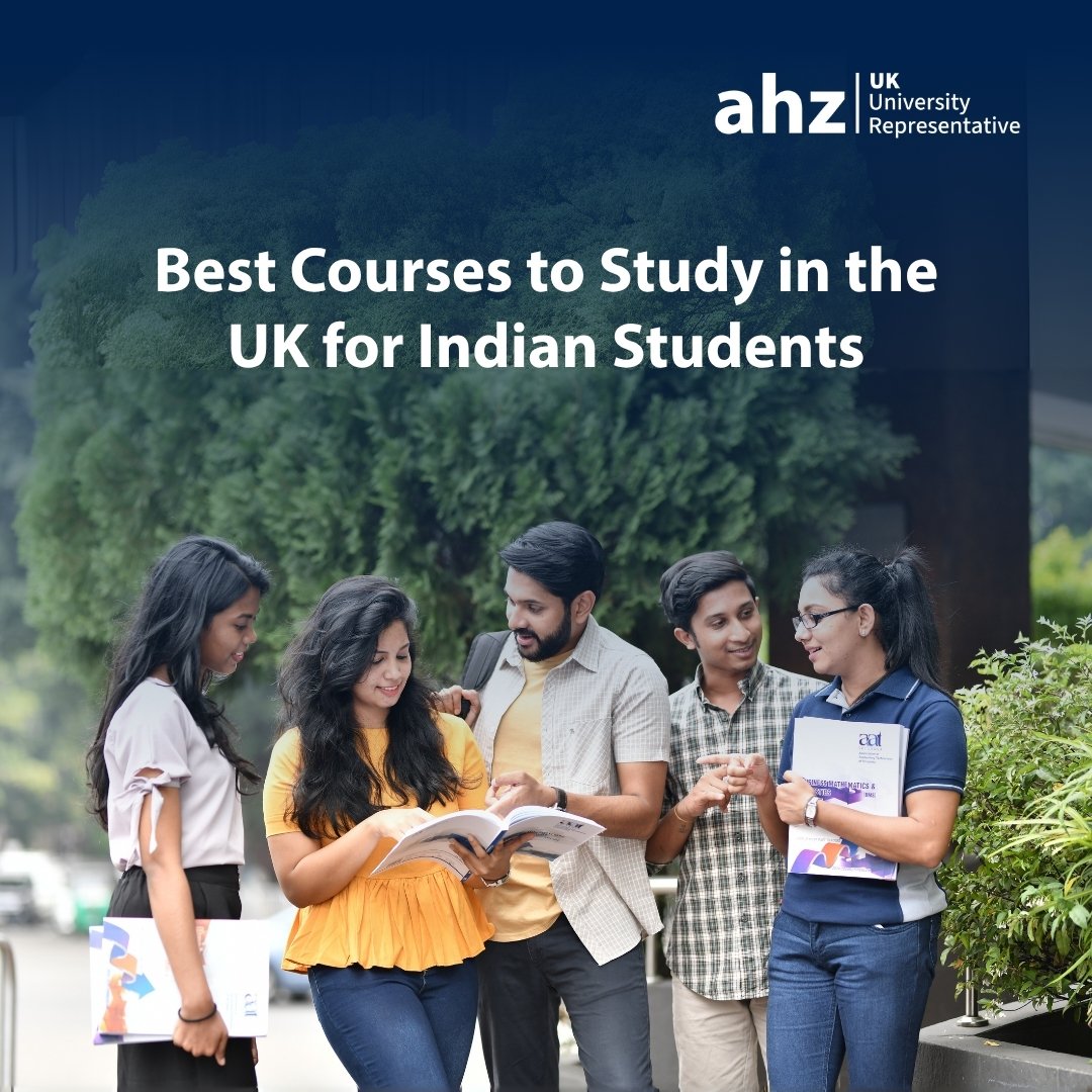 Best Courses to Study in the UK for Indian Students AHZ India
