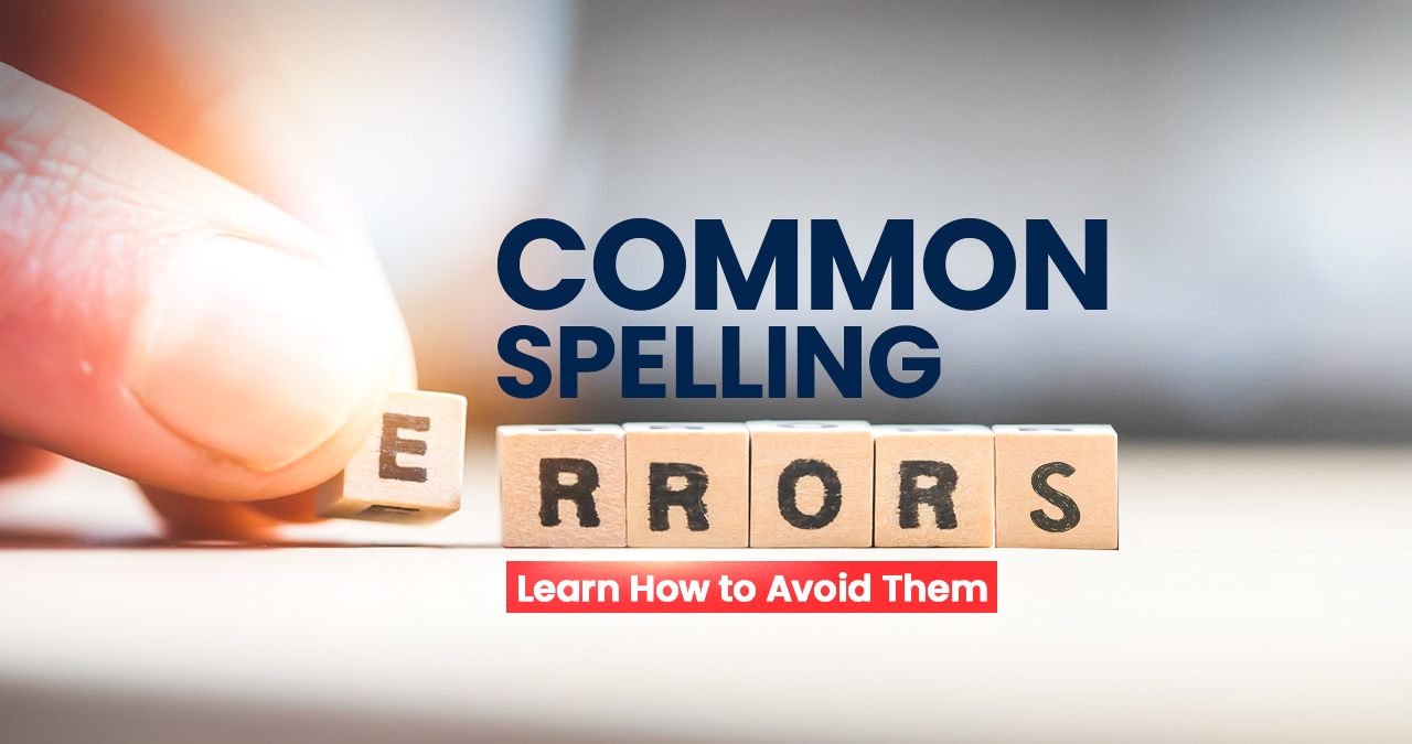 Common Spelling Errors: Learn How to Avoid Them