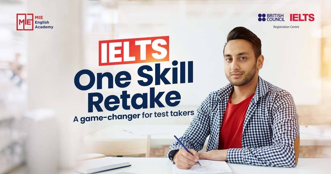 IELTS One Skill Retake: A game-changer for test takers - MIE English ...